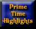 Prime Time Highlights